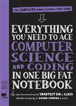 Everything You Need to Ace Computer Science and Coding in One Big Fat Notebook: The Complete Middle School Study Guide (Big F 