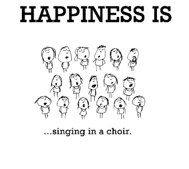 Happiness is ...singing in a choir Happiness is ...singing in a choir