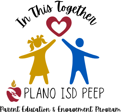 In this together. Plano ISD PEEP Parent Education& Engagement Program