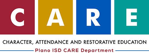 CARE: Character, Attendance and Restorative Education. Plano ISD CARE Department